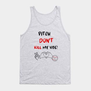 Pitch Don't Kill my Vibe #2 Tank Top